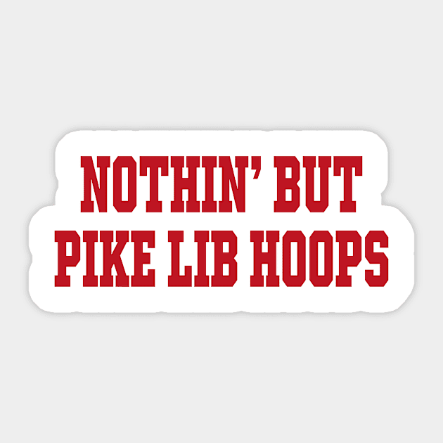 Roll Tide Willie Nothin’ But Pike Lib Hoops Sticker by l designs